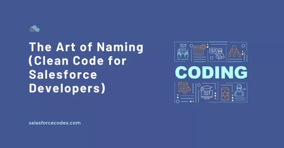 The Art of Naming (Clean Code for Salesforce Developers)